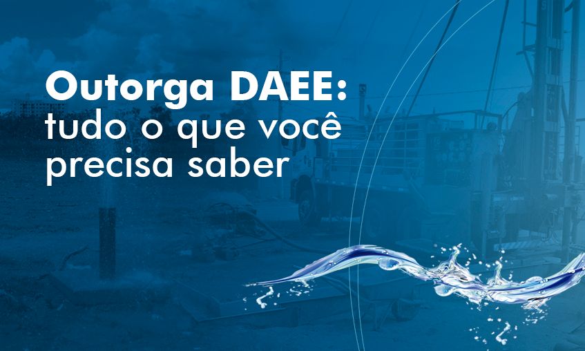 Outorga DAEE tudo o que você precisa saber para a utilização de recursos hídricos - G Hidro Monitoramento