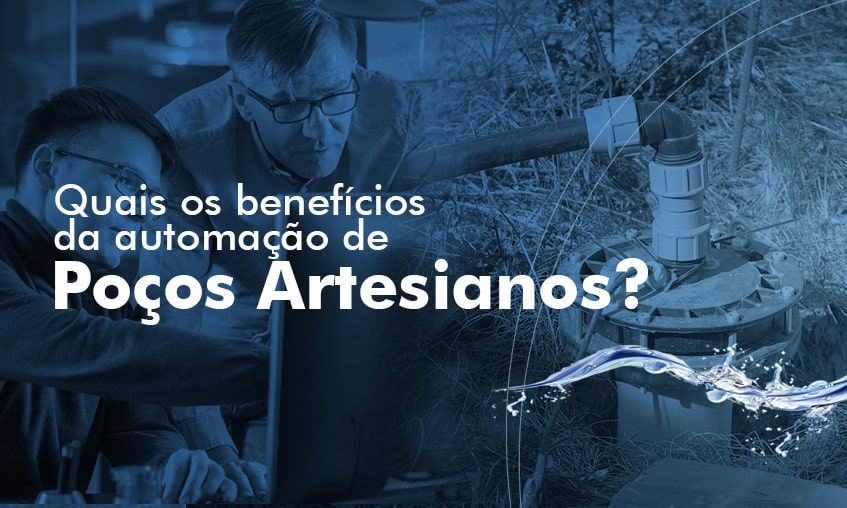 Saiba os benefícios da automação de poços artesianos