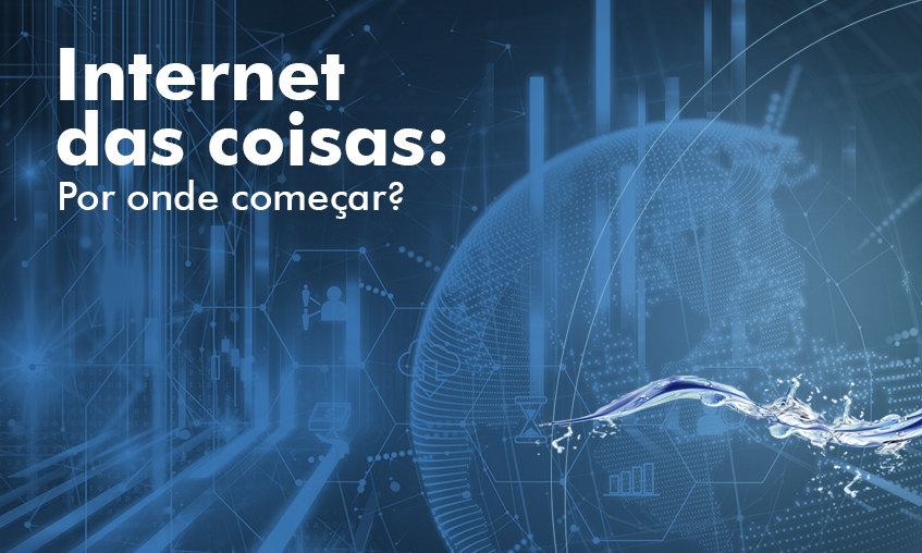 Na hora de implementar novas tecnologias muitas são as dúvidas que surgem. E no caso da Internet das Coisas, por onde começar? 