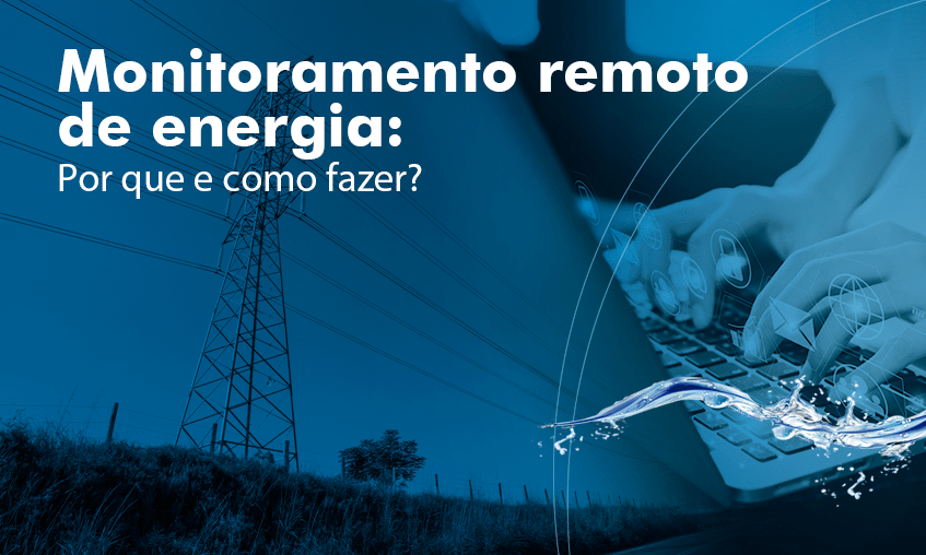 Saiba como realizar monitoramento remoto de energia