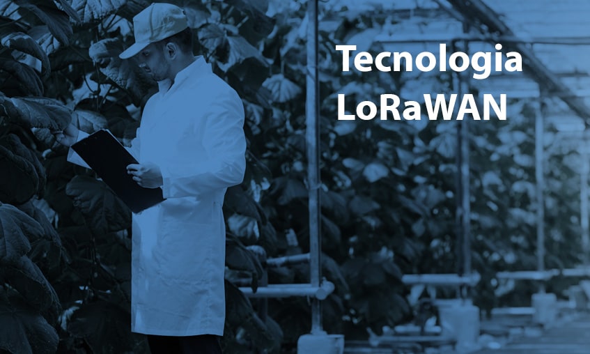 Tecnologia LoRaWAN para Indústria e Agronegócio